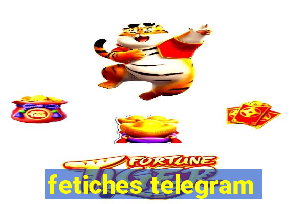 fetiches telegram